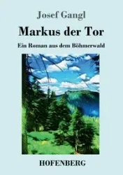 Markus der Tor - Josef Gangl