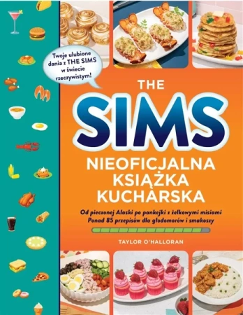 The Sims. Nieoficjalna książka kucharska - Taylor OHalloran