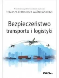 Bezpieczeństwo transportu i logistyki - Tomasz Remigiusz Waśniewski
