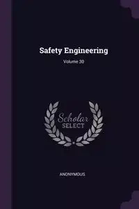 Safety Engineering; Volume 30 - Anonymous