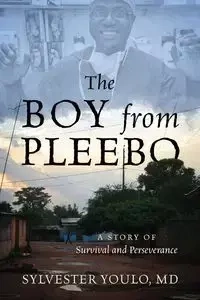 The Boy from Pleebo - Sylvester Youlo MD