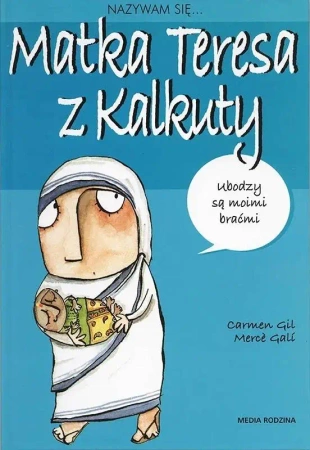 Nazywam się... Matka Teresa z Kalkuty - Carmen Gil
