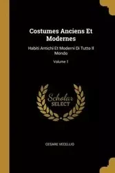 Costumes Anciens Et Modernes - Vecellio Cesare