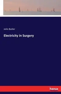 Electricity in Surgery - John Butler