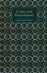 Crime and Punishment - Dostoevsky Fyodor