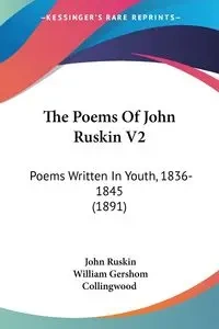 The Poems Of John Ruskin V2 - John Ruskin