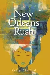 New Orleans Rush - Kelly Siskind