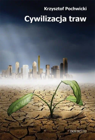 eBook Cywilizacja traw - Krzysztof Pochwicki mobi epub