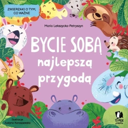 Bycie sobą najlepszą przygodą - Maria Lekszycka-Petryszyn, Justyna Karaszewska