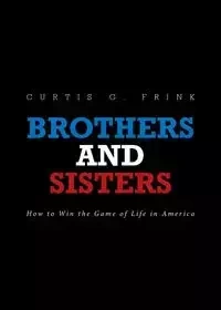 Brothers and Sisters - Curtis G. Frink