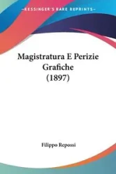 Magistratura E Perizie Grafiche (1897) - Repossi Filippo