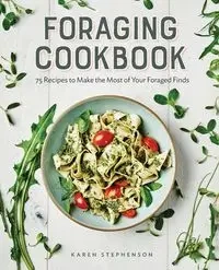 Foraging Cookbook - Karen Stephenson