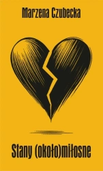 Stany (około)miłosne - Marzena Czubecka