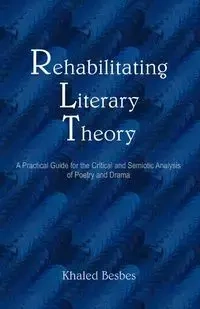 Rehabilitating Literary Theory - Besbes Khaled