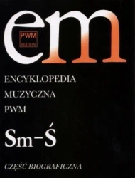 Encyklopedia muzyczna T10 Sm-Ś. Biograficzna - red. Elżbieta Dziębowska