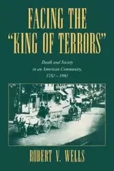 Facing the 'King of Terrors' - Robert V. Wells