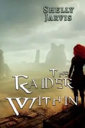 The Raider Within - Jarvis Shelly
