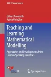 Teaching and Learning Mathematical Modelling - Gilbert Greefrath
