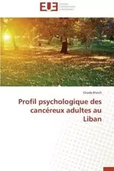 Profil psychologique des cancéreux adultes au liban - BTEICH-G