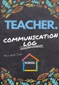 Teacher Communication Log - Publishing Group The Life Graduate