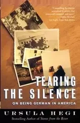 Tearing the Silence - Ursula Hegi
