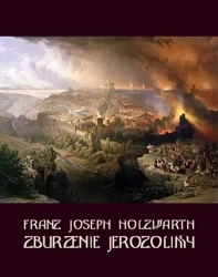 eBook Zburzenie Jerozolimy - Joseph Franz Holzwarth mobi epub