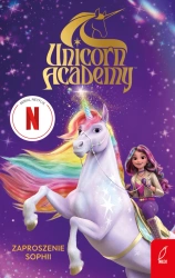 Unicorn Academy. Zaproszenie Sophii - praca zbiorowa