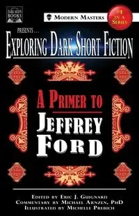 Exploring Dark Short Fiction #4 - Jeffrey Ford