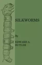 Silkworms - Edward A. Butler