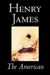The American by Henry James, Fiction, Classics - James Henry
