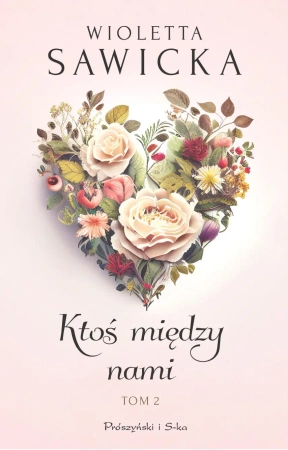 Ktoś między nami T.2 - Wioletta Sawicka