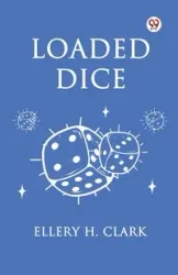 Loaded Dice - Clark Ellery H.