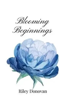 Blooming Beginnings - Donovan Riley