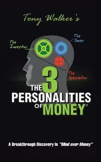 The 3 Personalities of Money - Walker Tony