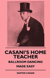 Casani's Home Teacher - Ballroom Dancing Made Easy - Santos Casani
