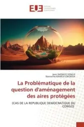 La Problématique de la question d'aménagement des aires protégées - Jean SHONGO YONGA