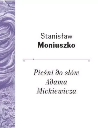 Pieśni do słów Adama Mickiewicza - Stanisław Moniuszko