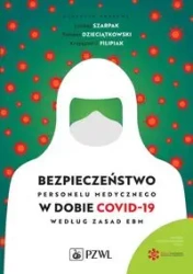 Bezpieczeństwo personelu medycznego w dobie COVID - Łukasz Szarpak, Tomasz Dzieciątkowski, Krzysztof