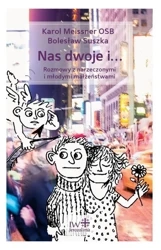 Nas dwoje i Rozmowy z narzeczonymi i młodymi... - Karol Meissner OSB, Bolesław Suszka