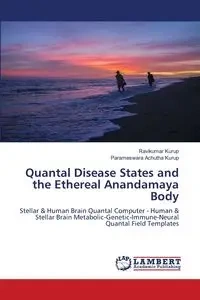 Quantal Disease States and the Ethereal Anandamaya Body - Kurup Ravikumar