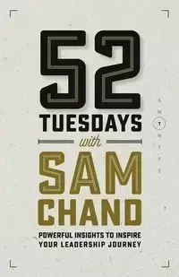 52 Tuesdays With Sam Chand - Sam Chand