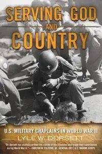 Serving God and Country - Lyle W. Dorsett