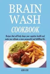 BRAIN WASH COOKBOOK - Kim Cox