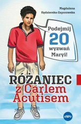 Różaniec z Carlem Acutisem. Podejmij 20 wyzwań... - Magdalena Kędzierska-Zaporowska