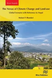 The Nexus of Climate Change and Land-use - Global Scenario with Reference to Nepal - Bhandari Medani P.
