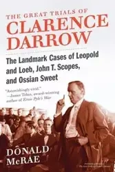Great Trials of Clarence Darrow, The - Donald McRae
