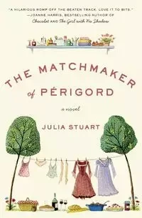 The Matchmaker of Perigord - Stuart Julia