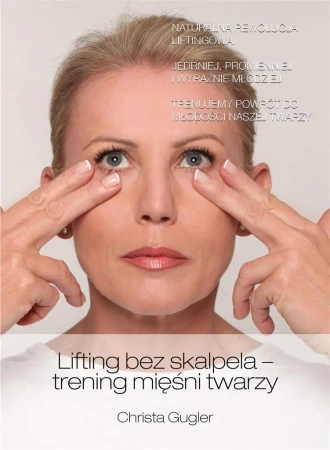 Lifting bez skalpela - trening mięśni twarzy - Christa Gugler