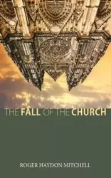 The Fall of the Church - Mitchell Roger Haydon