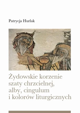 Żydowskie korzenie szaty chrzcielnej, alby... - Patrycja Hurlak